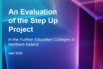 Report front cover - An evaluation of the Step Up Project in the Further Education Colleges in Northern Ireland.
