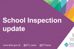 ETI corporate tile - School Inspection update.