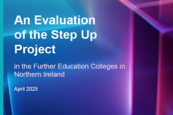 Report front cover - An evaluation of the Step Up Project in the Further Education Colleges in Northern Ireland.