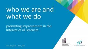 who we are and what we do, promoting improvement in the interest of all learners.